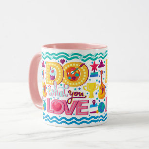 Do What You Love Mug