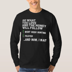 Do What You Love Prayed DEER Hunting T-Shirt