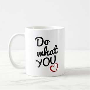 Do What You Love Quote Mug