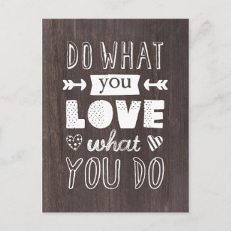 "Do what you LOVE what you do" inspirational Postcard