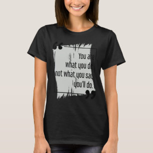 Do What You Say Motivational Goal Setting Cool Suc T-Shirt
