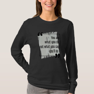 Do What You Say Motivational Goal Setting Cool Suc T-Shirt