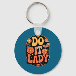 Do Women It Motivational Empowerment Slogan Keychain