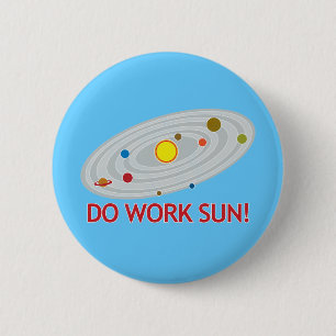 Do Work Sun! 2 Inch Round Button