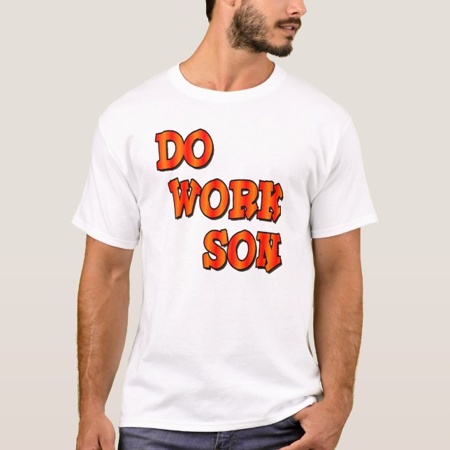 Do Work T-Shirt (Front)