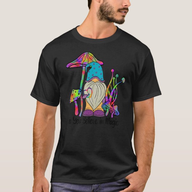 Do You Believe In Magic Hippie Gnome T-Shirt (Front)