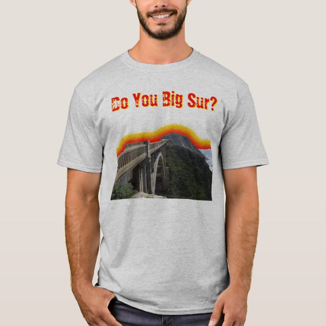 Do You Big Sur? T-Shirt (Front)