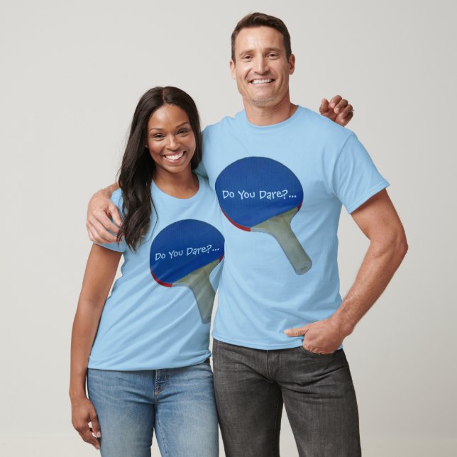 Do You Dare?... T-Shirt (Unisex)