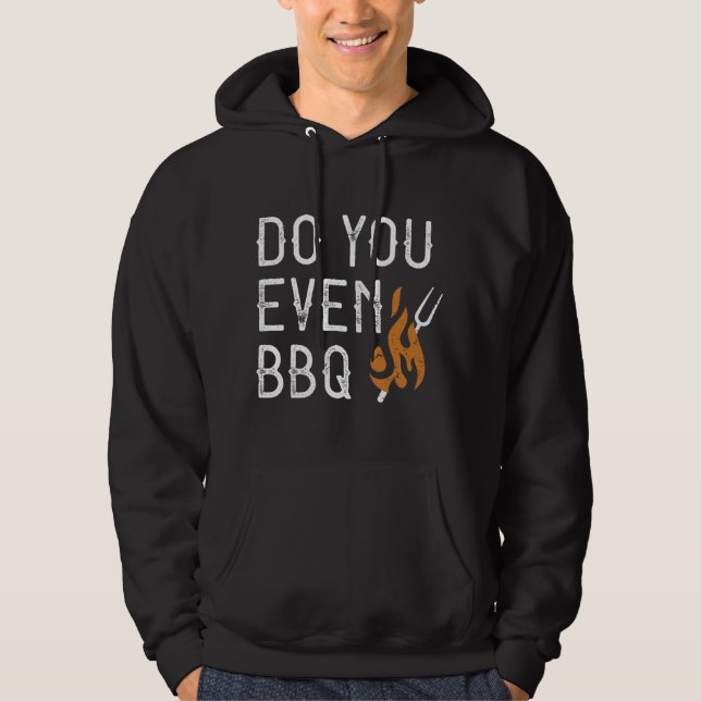Do You Even BBQ Hoodie (Front)