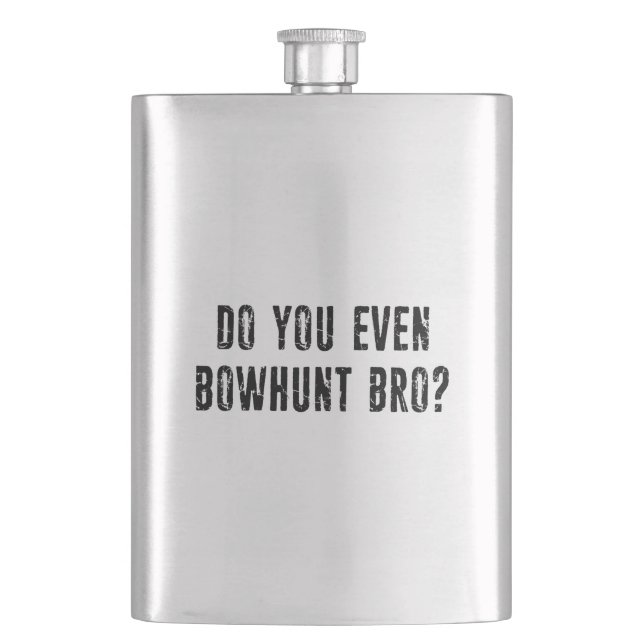 Do You Even Bowhunt Bro? Hip Flask (Front)