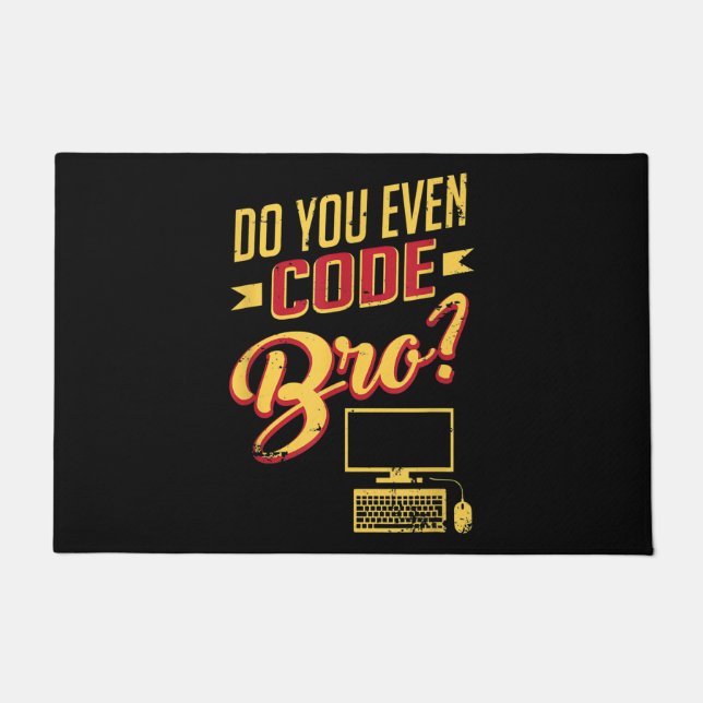 Do You Even Code Bro Funny Software Engineer Doormat (Front)