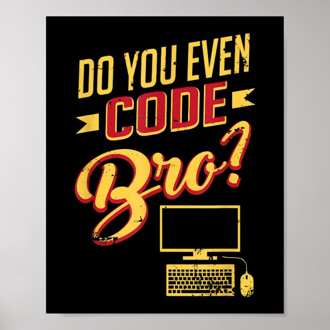 Do You Even Code Bro Funny Software Engineer Poster (Front)