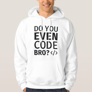 Do You Even Code Bro Hoodie