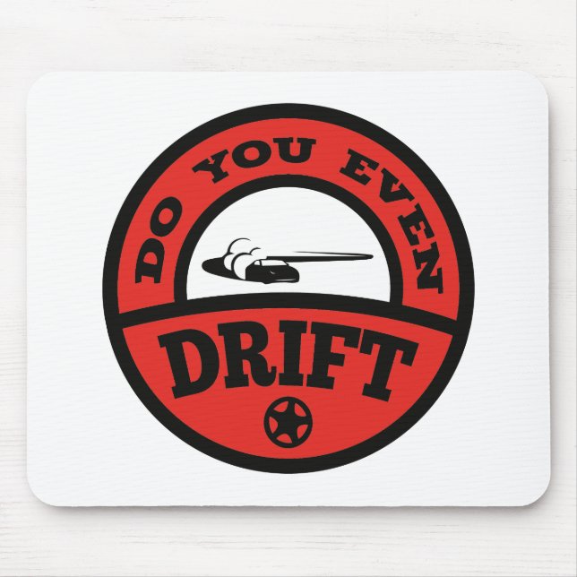 Do You Even Drift? Mouse Pad (Front)