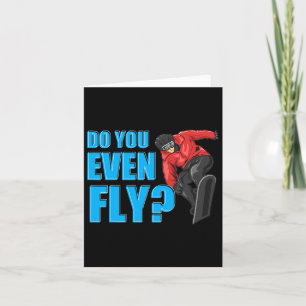 Do You Even Fly Freestyle Snowboarding Snowboarder Card