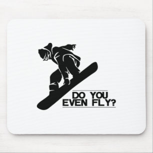 Do You Even Fly Snowboard Snowboarding Gift  Mouse Pad
