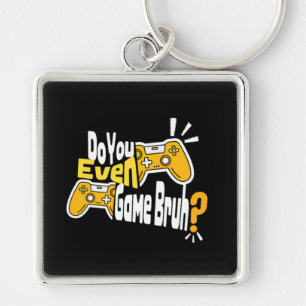 Do You Even Game Bruh? Keychain