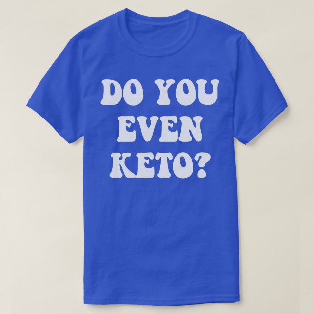 Do You Even Keto Funny Sassy Hipster 2 T-Shirt (Design Front)