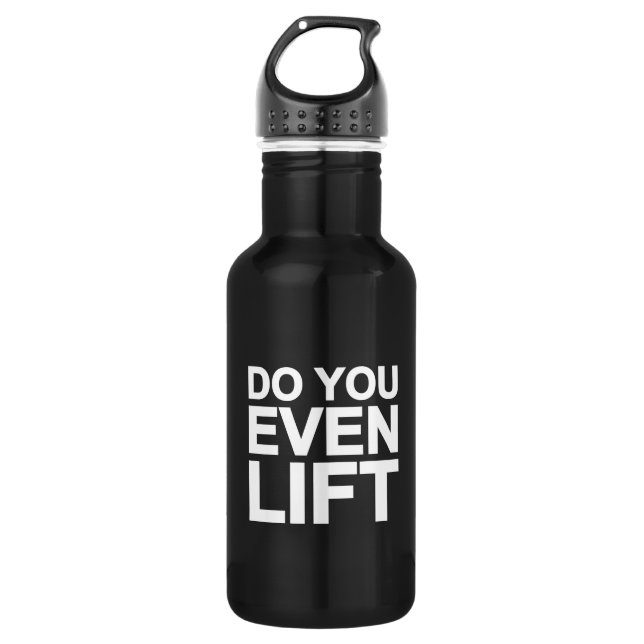 Do You Even Lift 532 Ml Water Bottle (Front)