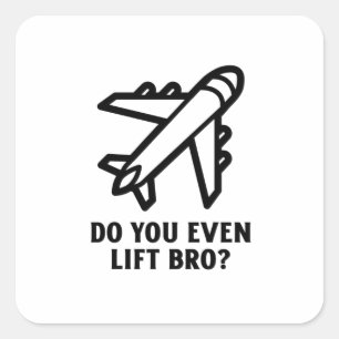 Do you even lift bro airplane square sticker