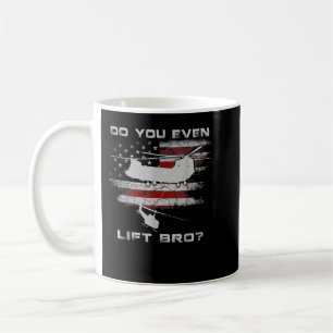 Do You Even Lift Bro CH-47 Chinook Helicopter Funn Coffee Mug