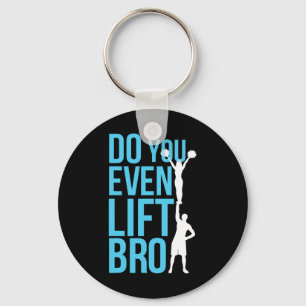 Do You Even Lift Bro Cheer Cheerleading Cheerleade Keychain