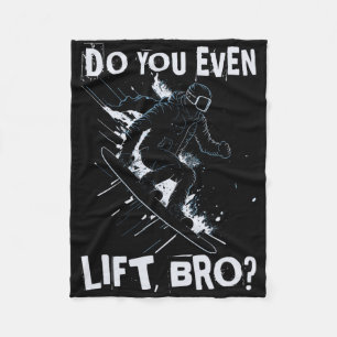Do You Even Lift Bro - Funny Retro Snowboard Skiin Fleece Blanket