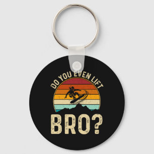 Do You Even Lift Bro Snowboard Snowboarder Gifts F Keychain
