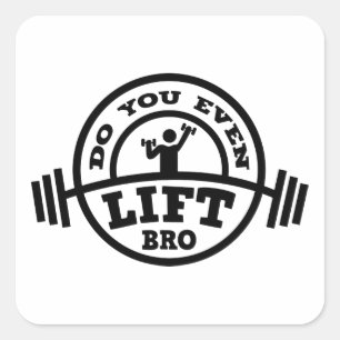 Do You Even Lift Bro? Square Sticker