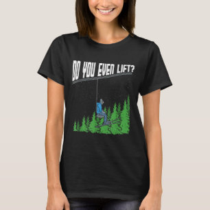Do You Even Lift_ Funny Chairlift Ski Skiing Snowb T-Shirt