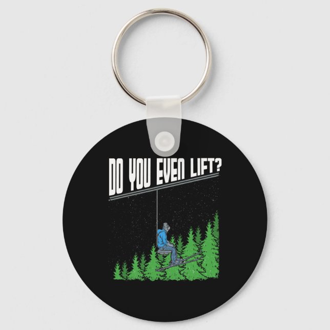 Do You Even Lift Funny Chairlift Ski Skiing Snowbo Keychain (Front)