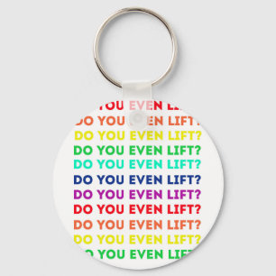 Do You Even Lift? Keychain