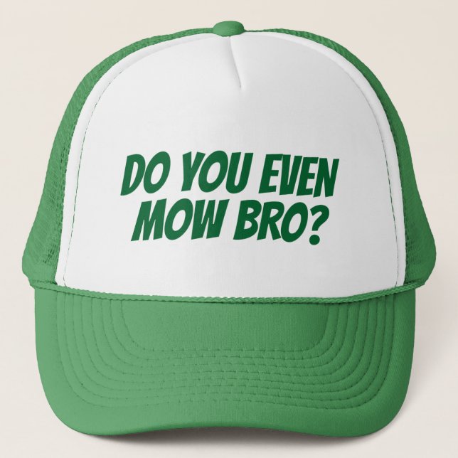 Do You Even Mow Bro? Lawn Mower Trucker Hat (Front)