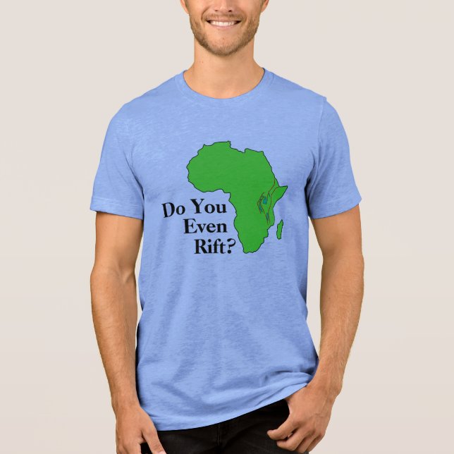 Do You Even Rift? Geology Meme Tri-Blend Shirt (Front)
