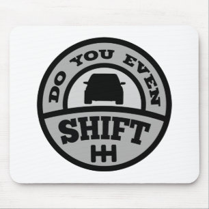 Do You Even Shift? Mouse Pad