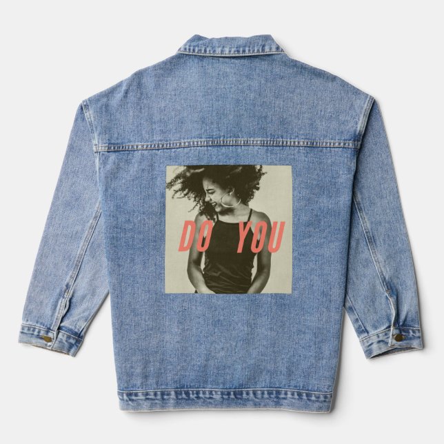 "Do You" Graphic Tee – Empowerment in Style Soft Denim Jacket (Back)