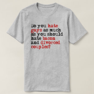 Do you hate as much as you should hate bacon T-Shirt