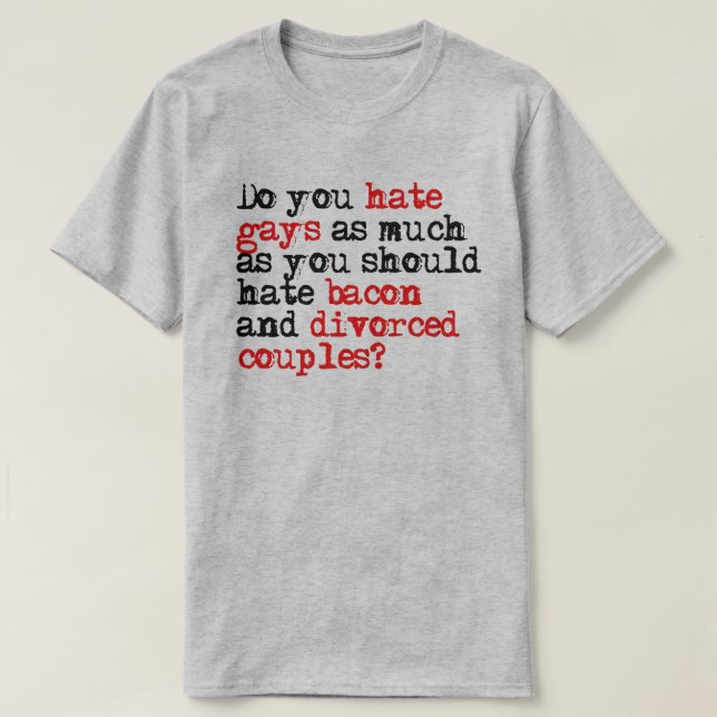 Do you hate as much as you should hate bacon  T-Shirt (Design Front)
