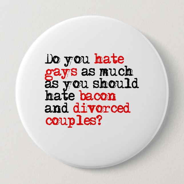 Do you hate gays 4 inch round button (Front)