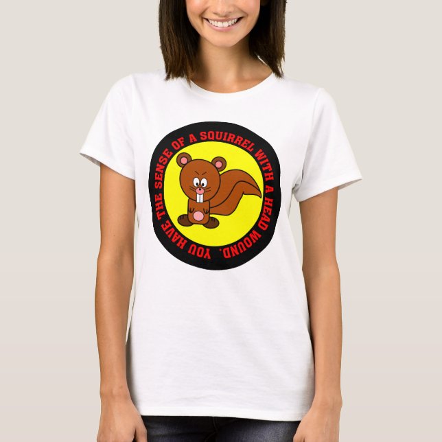 Do you have severe brain damage? T-Shirt (Front)
