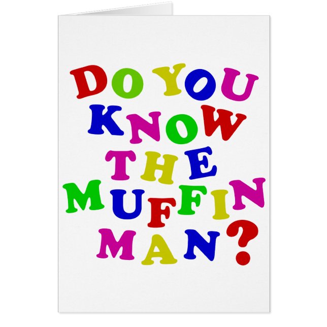 Do you know the Muffin Man? (Front)