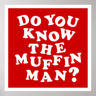 Do you know the Muffin Man? Poster