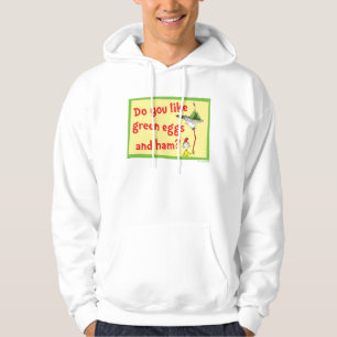 Do You Like Green Eggs and Ham? Hoodie