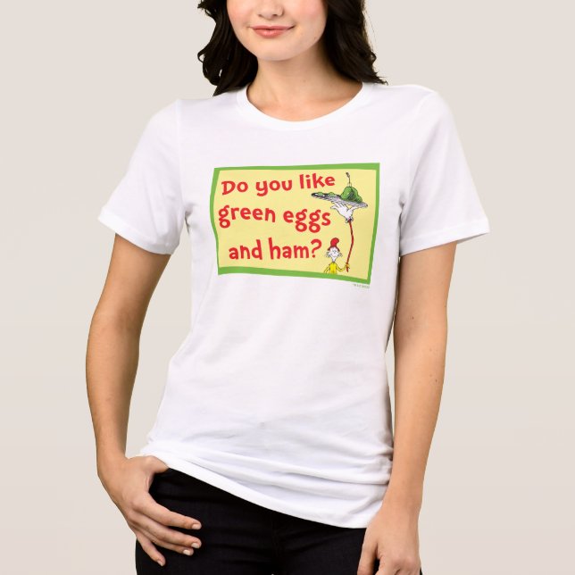 Do You Like Green Eggs and Ham? Tri-Blend Shirt (Front)