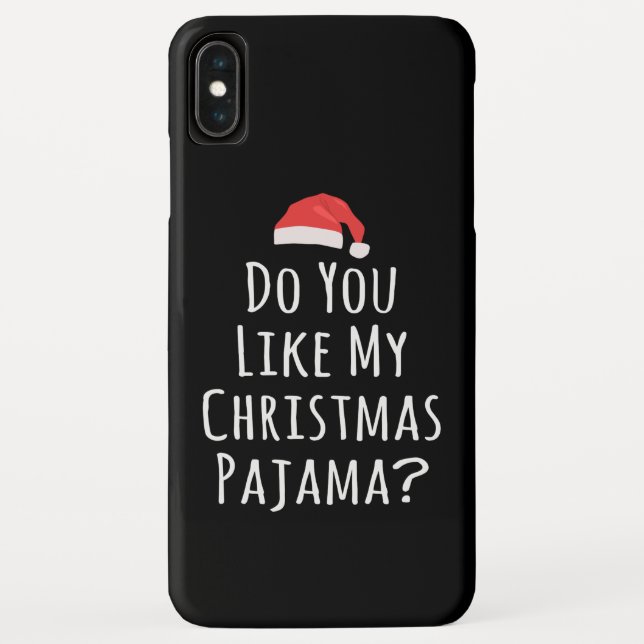 Do You like my Christmas Pajama Case-Mate iPhone Case (Back)