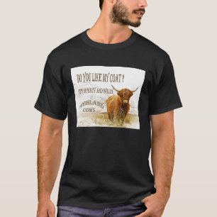 Do You Like My Coat Highland Cows T-Shirt