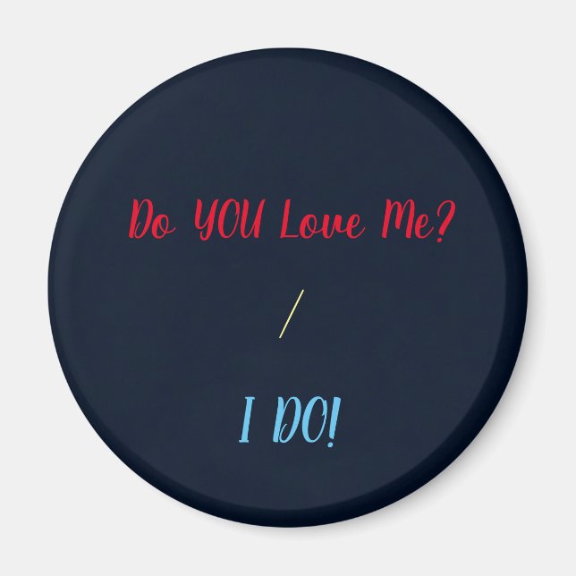 Do you love me, I do Magnet (Front)