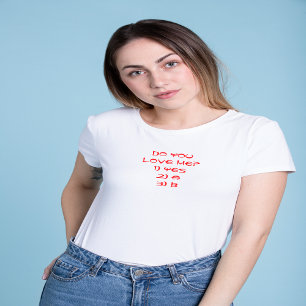 "Do You Love Me?" Valentine's Day T-Shirt
