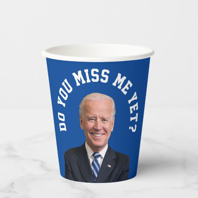 Do You Miss Joe Biden Yet? Paper Cups (Front)