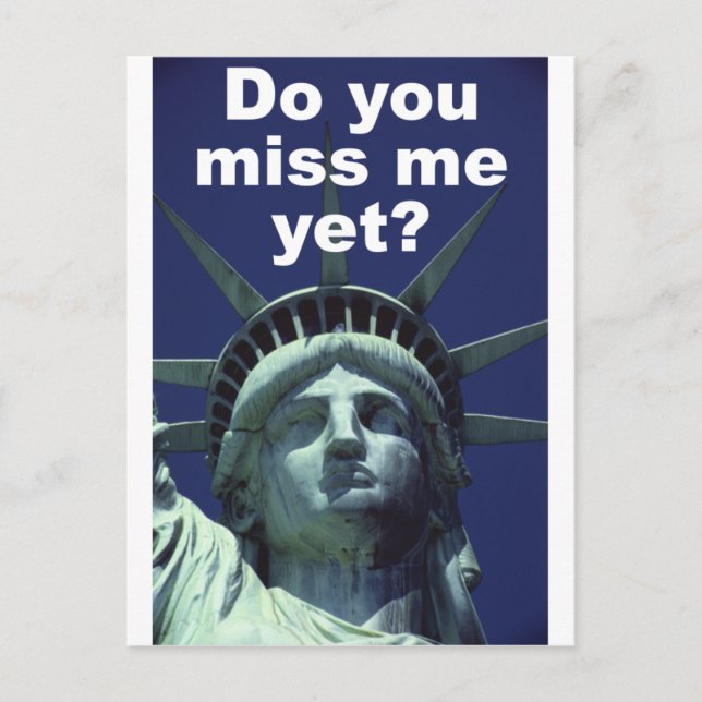 Do you miss me yet? (Liberty) Postcard (Front)